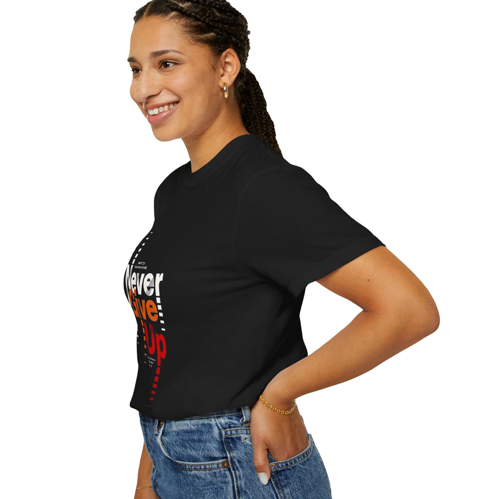 Never Give Up Unisex Garment-Dyed T-shirt