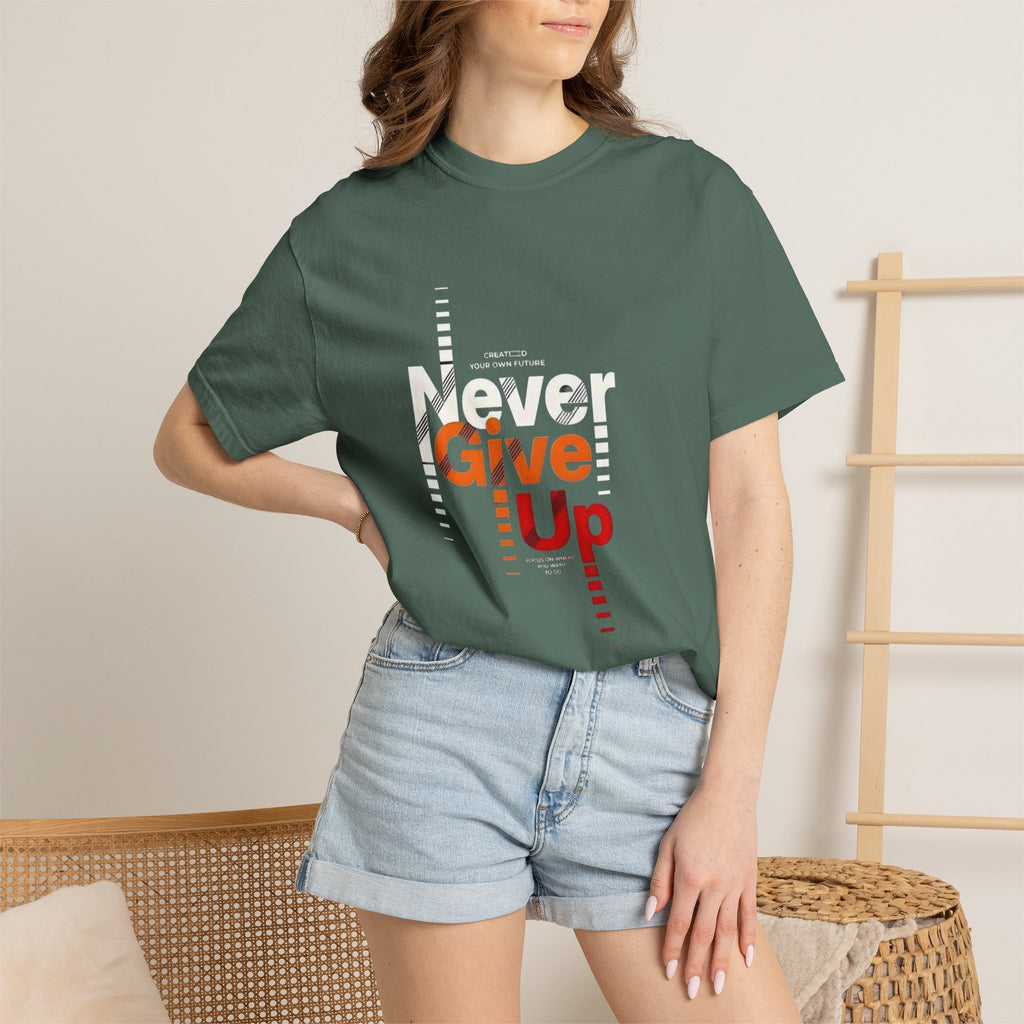 Never Give Up Unisex Garment-Dyed T-shirt